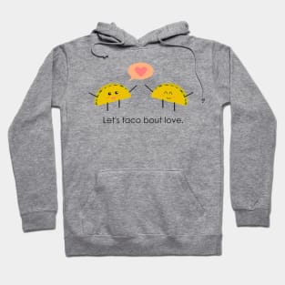 Let's Taco Bout Love Hoodie